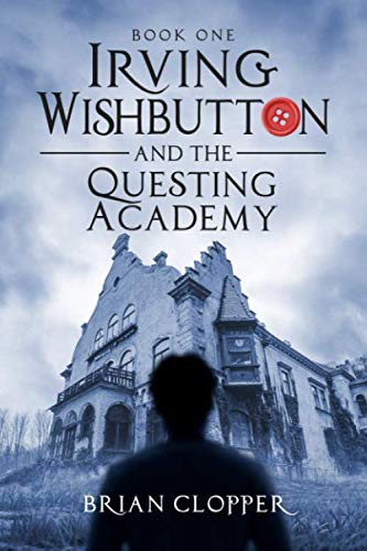 Irving Wishbutton and the Questing Academy