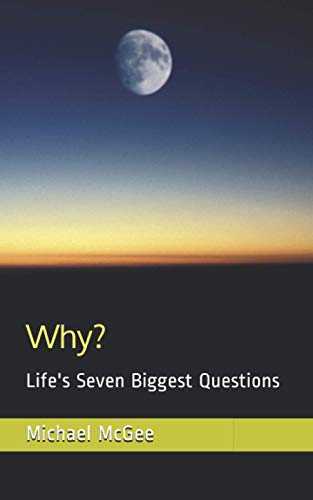 Why?: Life's Seven Biggest Questions