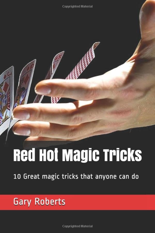Red Hot Magic Tricks: 10 Great magic tricks that anyone can do.