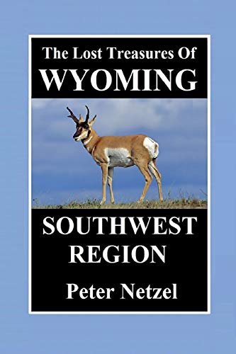 The Lost Treasures of Wyoming-Southwest Region
