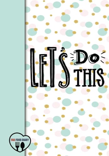 Lets Do This - My Food Diary: 6 Month Food Diary Compatible with Slimming World Plans - Food Diary, Diet Diary, Food Journal