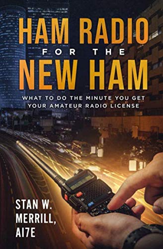 Ham Radio for the New Ham: What to Do the Minute You Get Your Amateur ...