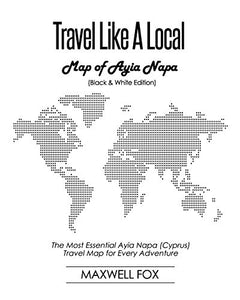 Travel Like a Local - Map of Ayia Napa (Black and White Edition) 