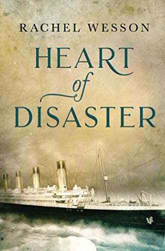 Heart of Disaster: A Titanic Novel of love and loss