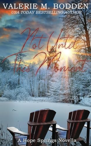 Not Until This Moment: A Christian Romance Novella (Hope Springs)
