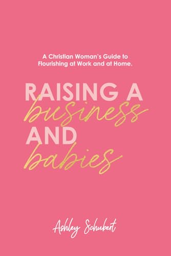 Raising A Business and Babies