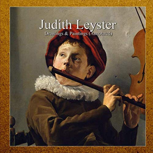Judith Leyster: Drawings & Paintings (Annotated)