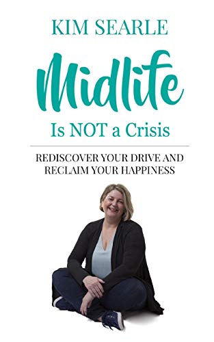 Midlife is NOT a Crisis