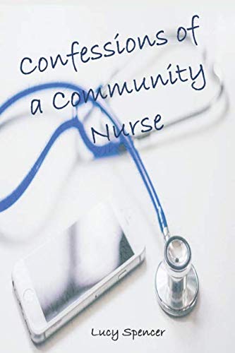 Confessions of a Community Nurse