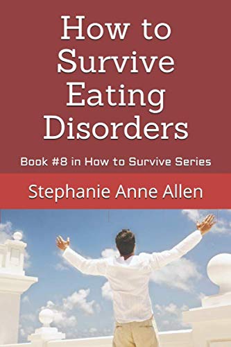 How to Survive Eating Disorders: Book #8 in How to Survive Series