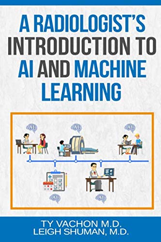 Radiologist's Introduction to AI and Machine Learning
