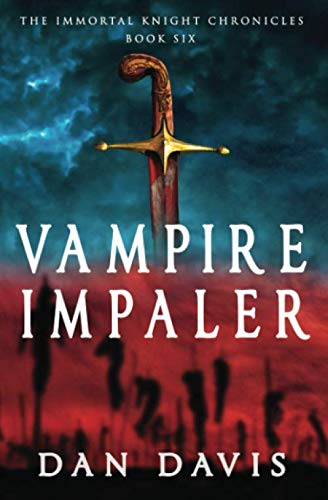 Vampire Impaler (The Immortal Knight Chronicles)