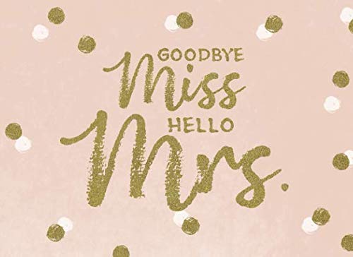 Goodbye Miss Hello Mrs: Pink Blush and Gold Confetti Bridal Shower Guest Book And Gift Recorder
