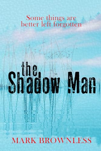 The Shadow Man: A dark psychological horror thriller with a devastating twist
