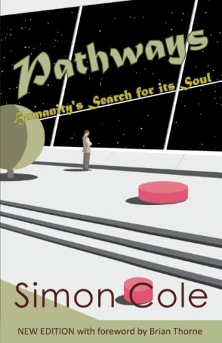 Pathways: humanity's search for its soul
