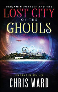 Benjamin Forrest and the Lost City of the Ghouls 