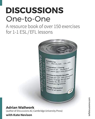 Discussions One-to-One: A resource book of over 150 exercises for 1-1 ESL / EFL lessons (TEFL Discussions)