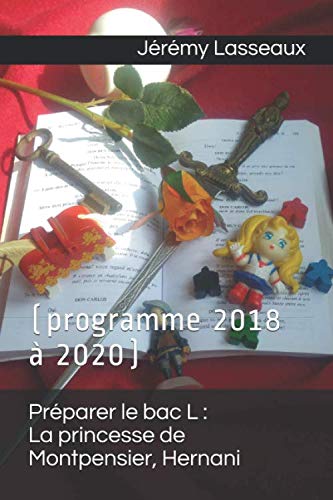 Préparer le bac L : La princesse de Montpensier, Hernani: (programme 2018 à 2020)