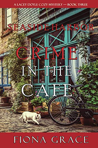 Crime in the Cafe (A Lacey Doyle Cozy Mystery-Book 3)