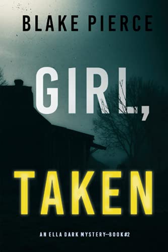 Girl Taken An Ella Dark FBI Suspense ThrillerBook
