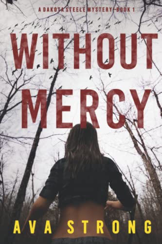 Without Mercy (A Dakota Steele FBI Suspense Thriller—Book 1)