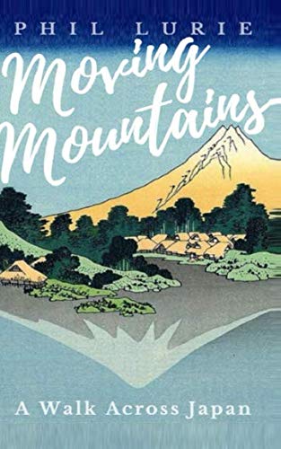 Moving Mountains: A Walk Across Japan