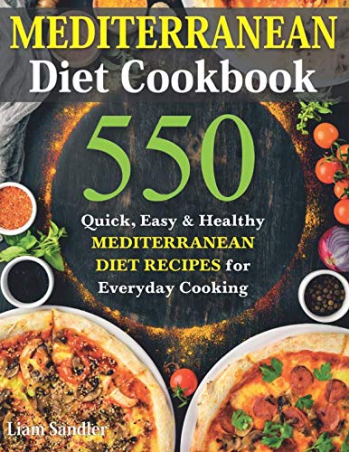 Mediterranean Diet Cookbook: 550 Quick, Easy