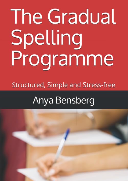 The Gradual Spelling Programme: Structured, Simple and Stress-free