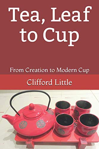 Tea Leaf to Cup: From Creation to Cup