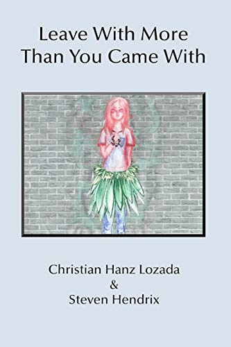 Leave With More Than You Came With