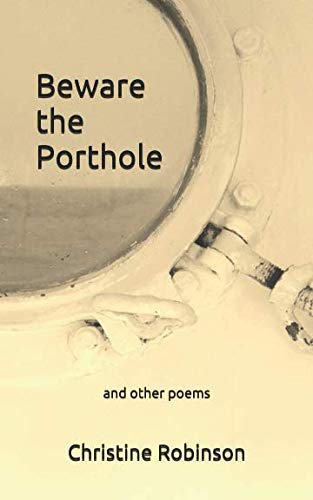 Beware the Porthole: and other poems