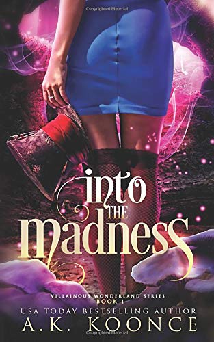Into the Madness: A Reverse Harem Series (The Villainous Wonderland Series)