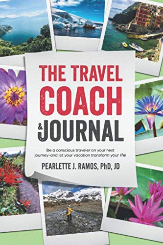 The Travel Coach & Journal: Be a conscious traveler on your next journey---and let your vacation transform your life!