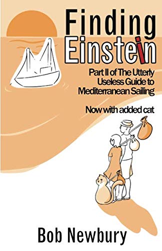 Finding Einstein: The Utterly Useless Guide to Mediterranean Sailing (Part II)