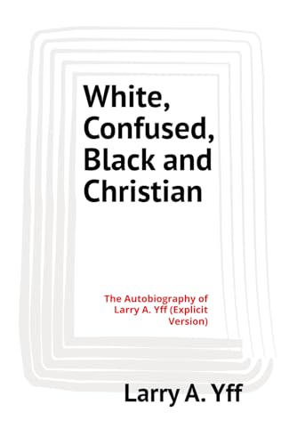 White, Confused, Black and Christian