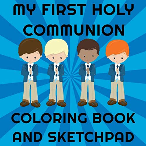My First Holy Communion Coloring Book And Sketchpad: Kids Coloring And Drawing Book (Boys Edition)