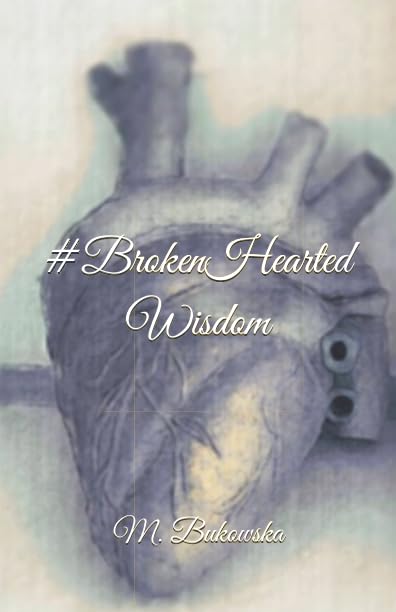 #BrokenHeartedWisdom