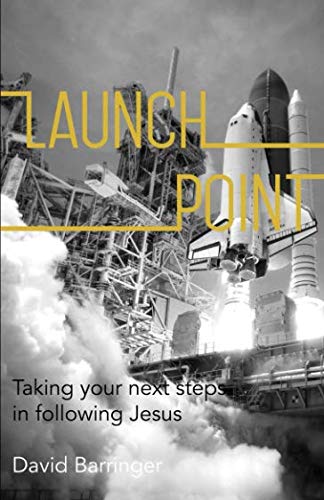 Launch Point: Taking your next steps in following Jesus