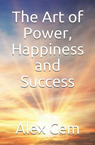 The Art of Power, Happiness and Success