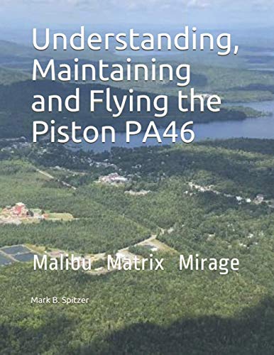 Understanding, Maintaining and Flying the Piston PA46