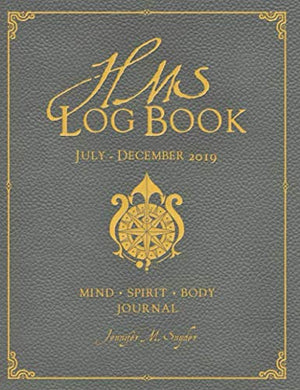 HMS Log Book July  December  Mind  Body  Spirit Journal