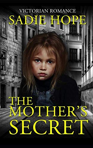 The Mother's Secret: Victorian Romance