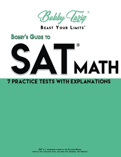 Bobbys Guide to SAT Math  Practice Tests  Shortcut Techniques  Explanations  BOBBY TARIQ