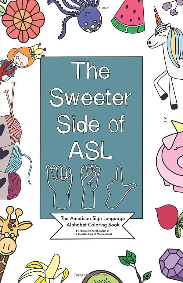 The Sweeter Side of ASL: The American Sign Language Alphabet Coloring Book