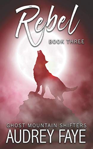 Rebel (Ghost Mountain Wolf Shifters)