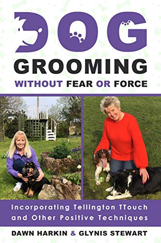 Dog Grooming Without Fear or Force