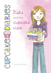 Katie and the Cupcake Cure: #1 