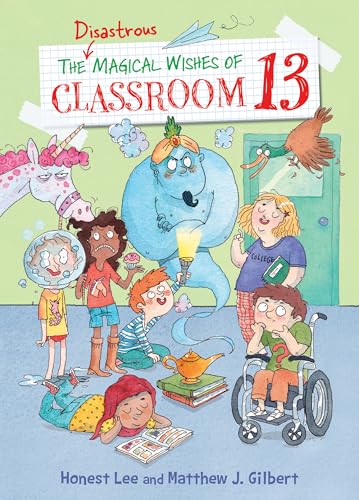 The Disastrous Magical Wishes of Classroom 13