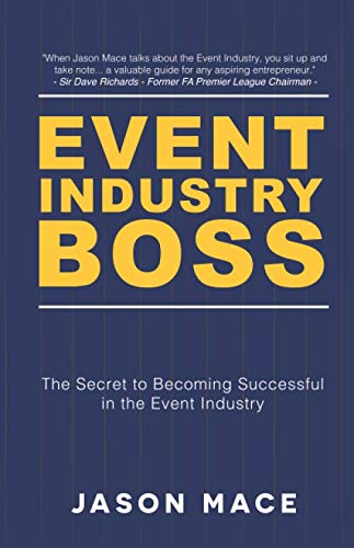 Event Industry Boss: The Secret to Becoming Successful in the Event Industry