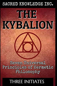 The Kybalion - Sacred Knowledge 